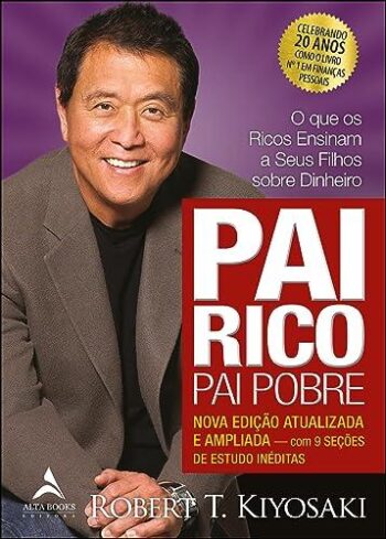 Descubra por que Pai Rico, Pai Pobre: Edição de 20 Anos é a escolha certa para seus investimentos!